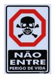 Placa Sinalizadora Não Entre Perigo de Vida