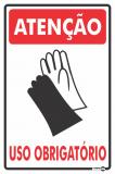 Placa Sinalizadora Atenção Uso Obrigatório Luvas